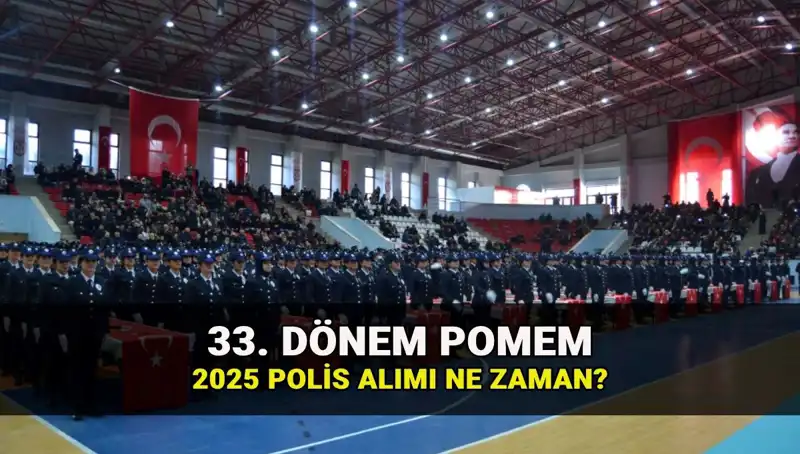 2025 Yılında 33. Dönem POMEM Polis Alımı Başvuru Tarihleri Açıklandı