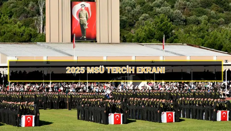 2025 Milli Savunma Üniversitesi Tercih Süreci: Son Tarih ve Tüm Bilgiler
