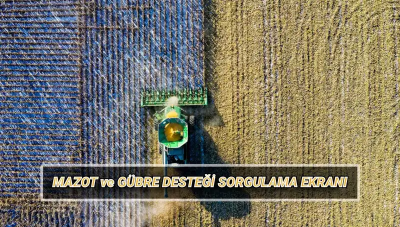 Çiftçilerin Beklediği Dört Gözle Beklenen Mazot ve Gübre Desteği Ödemeleri Yattı mı?