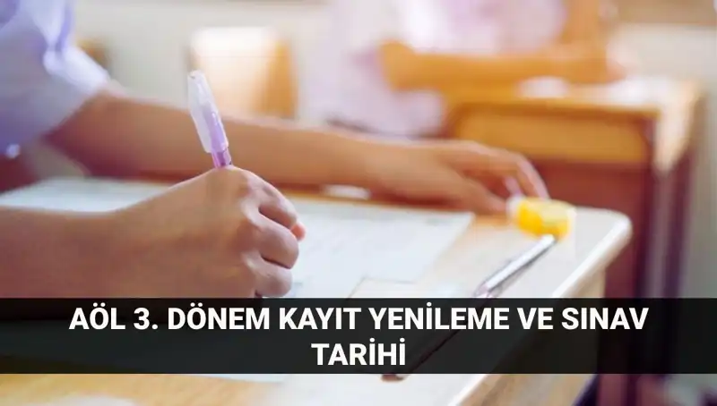 Açık Lise Kayıt Yenileme ve 3. Dönem Sınavları: Bilmeniz Gerekenler