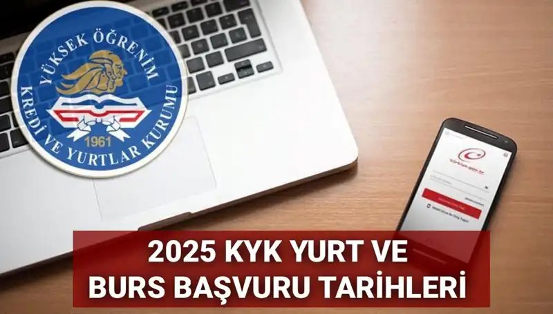 KYK Yurt ve Burs Başvuru Tarihleri 2025: Merakla Beklenen Duyuru Geldi!